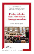 Couverture du livre « Action collective face à l'imbrication des rapports sociaux ; classe, éthnicité, genre » de Sophie Retif et Valerie Sala Pala et Lionel Arnaud et Sylvie Ollitrault aux éditions Editions L'harmattan