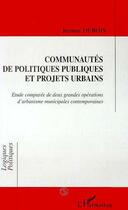 Couverture du livre « Communautes de politiques publiques et projets urbains » de Jerome Dubois aux éditions Editions L'harmattan