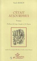 Couverture du livre « C'etait aujourd'hui - poemes » de Saulo Ramos aux éditions Editions L'harmattan