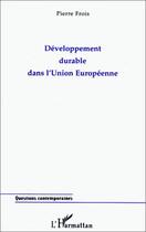 Couverture du livre « Développement durable dans l'union européenne » de Pierre Frois aux éditions Editions L'harmattan