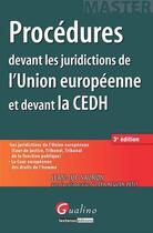 Couverture du livre « Procédures devant les juridictions de l'Union européenne et devant la CEDH » de Jean-Luc Sauron aux éditions Gualino Editeur