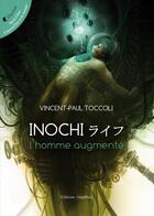 Couverture du livre « Inochi, l'homme augmente » de Toccoli aux éditions Amalthee