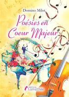 Couverture du livre « Poésies en coeur majeur » de Domino Milot aux éditions Amalthee