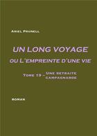 Couverture du livre « Un long voyage ou l'empreinte d'une viet.19 ; une retraite campagnarde » de Ariel Prunell aux éditions Books On Demand