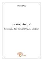 Couverture du livre « Sacré(e)s tours ! » de Dany Dug aux éditions Edilivre
