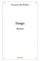 Couverture du livre « Imago » de Francois Berthillier aux éditions Edilivre