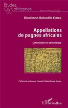 Couverture du livre « Appellations de pagnes africains ; construction et sémantique » de Dieudonne Mukundila Kembo aux éditions L'harmattan