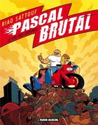 Couverture du livre « Pascal Brutal t.4 ; le roi des hommes » de Riad Sattouf aux éditions Fluide Glacial