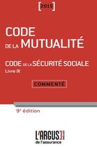 Couverture du livre « Code de la mutualité (9e édition) » de  aux éditions L'argus De L'assurance