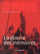 Couverture du livre « Communisme ; la guerre des mémoires » de Stephane Courtois aux éditions Vendemiaire