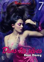 Couverture du livre « Dans tes rêves t.7 » de Rose Darcy aux éditions Sharon Kena