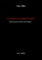 Couverture du livre « En chemin avec Angèle Vannier » de Guy Allix aux éditions Unicite