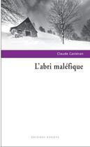Couverture du livre « L'abri maléfique » de Claude Casteran aux éditions Gypaete