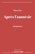 Couverture du livre « Après L'Amnésie » de Mona Loa aux éditions L'ecritoire