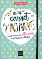 Couverture du livre « Mon carnet d'activites pour garder ma bonne humeur dans toutes les situations » de Karine Tercier aux éditions Hatier