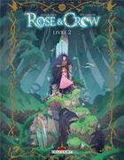 Couverture du livre « Rose and Crow Tome 2 » de Amélie Sarn et Lise Garcon aux éditions Delcourt