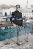 Couverture du livre « La route interrompue » de Patrick Leigh Fermor aux éditions Nevicata
