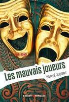 Couverture du livre « Vagabonde t.3 ; les mauvais joueurs » de Hervé Jubert aux éditions Rageot