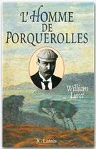 Couverture du livre « L'homme de Porquerolles » de William Luret aux éditions Jc Lattes