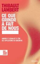 Couverture du livre « Ce que Grindr a fait de nous : Amours et sexualité à l'ère des applications de rencontre » de Thibault Lambert aux éditions Lattes