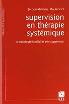 Couverture du livre « Supervision en therapie systemique » de Malarewicz J-A. aux éditions Esf