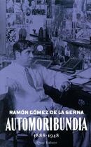 Couverture du livre « Automoribundía ; 1888-1948 » de Ramon Gomez De La Serna aux éditions Table Ronde