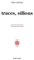Couverture du livre « Traces, sillons » de Claire Malroux aux éditions Corti
