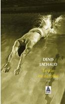 Couverture du livre « Le vrai est au coffre » de Denis Lachaud aux éditions Actes Sud