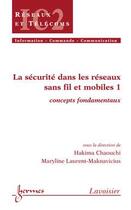 Couverture du livre « La securite dans les reseaux sans fil etmobiles 1 concepts fondamentaux traite ic2 serie reseaux et » de Chaouchi aux éditions Hermes Science Publications