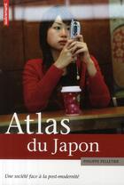 Couverture du livre « Atlas du japon » de Philippe Pelletier aux éditions Autrement