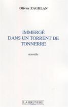 Couverture du livre « Immergé dans un torrent de tonnerre » de Olivier Zaglan aux éditions La Bruyere