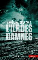 Couverture du livre « L'ile des damnés » de Angelina Delcroix aux éditions Hugo Poche