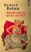 Couverture du livre « Quand est-ce qu'on arrive ? » de Howard Buten aux éditions Points