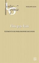 Couverture du livre « Fini pas fini : éléments de philosophie seconde » de Eon Philippe aux éditions Presses De L'universite De Laval