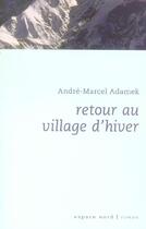 Couverture du livre « Reour au village d'hiver » de André-Marcel Adamek aux éditions Espace Nord