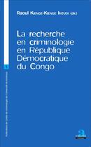 Couverture du livre « La recherche en criminologie en République Démocratique du Congo » de Raoul Kienge-Kienge Intudi aux éditions Academia