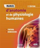 Couverture du livre « Manuel d'anatomie et de physiologie humaines (2e édition) » de Gerard J. Tortora et Bryan Derrickson aux éditions De Boeck Superieur