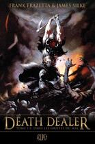 Couverture du livre « Death dealer Tome 3 ; dans les griffes du mal » de Frank Frazetta et James Silke aux éditions Panini