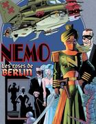 Couverture du livre « Nemo t.2 ; les roses de Berlin » de Alan Moore et Kevin O'Neill aux éditions Panini