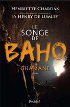 Couverture du livre « Le songe de Baho la chamane » de Henriette Chardak aux éditions Archipel