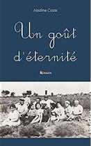 Couverture du livre « Un gout d'éternité » de Nadine Costa aux éditions Editions Sutton