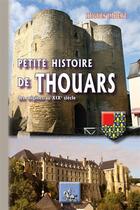 Couverture du livre « Petite histoire de Thouars ; des origines au XIXe siècle » de Imbert Hugues aux éditions Editions Des Regionalismes