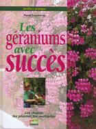 Couverture du livre « Geraniums avec succes (les) » de Pierre Tourmente aux éditions Rustica