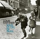 Couverture du livre « Sous le ciel de Paris » de Louis Stettner aux éditions Parigramme