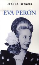 Couverture du livre « Eva peron » de Joanna Spencer aux éditions Bartillat