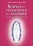 Couverture du livre « Science et conscience de l'invisible » de Stephane Cardinaux et Catherine Martin aux éditions Trajectoire