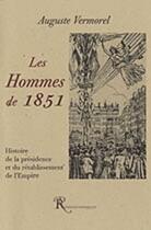 Couverture du livre « Les hommes de 1851 » de Auguste Vermorel aux éditions Ressouvenances