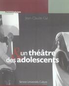 Couverture du livre « Un théâtre et des adolescents » de Jean-Claude Gal aux éditions Pu De Clermont Ferrand