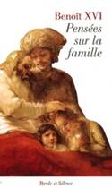 Couverture du livre « Pensées sur la famille » de Benoit Xvi aux éditions Parole Et Silence