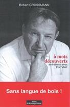 Couverture du livre « À mots découverts ; entretiens avec Eric Duval ; sans langue de bois ! » de Robert Grossmann aux éditions Do Bentzinger